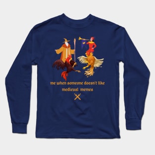 Medieval Meme Funny Long Sleeve T-Shirt